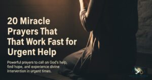 20 Miracle Prayers That Work Fast for Urgent Help