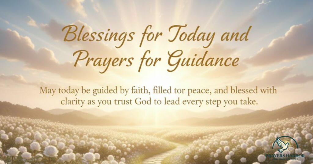 Blessings for Today and Prayers for Guidance