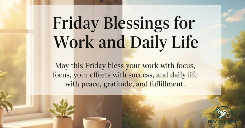 Friday Blessings for Work and Daily Life