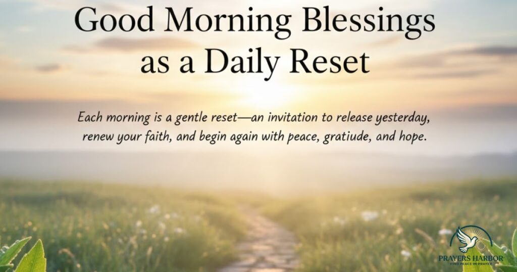 Good Morning Blessings as a Daily Reset