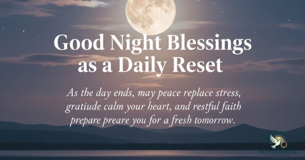 Good Night Blessings as a Daily Reset