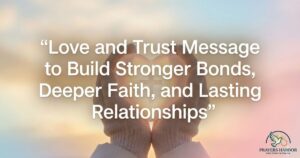 Love And Trust Message To Build Stronger Bonds Deeper Faith And Lasting Relationships