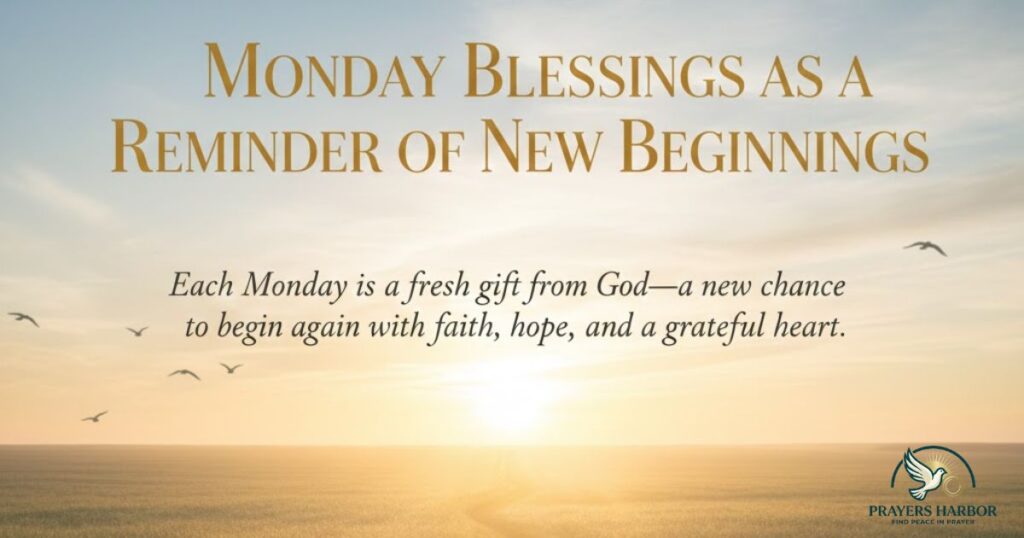 Monday Blessings as a Reminder of New Beginnings