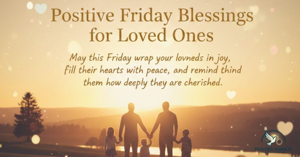 Positive Friday Blessings for Loved Ones