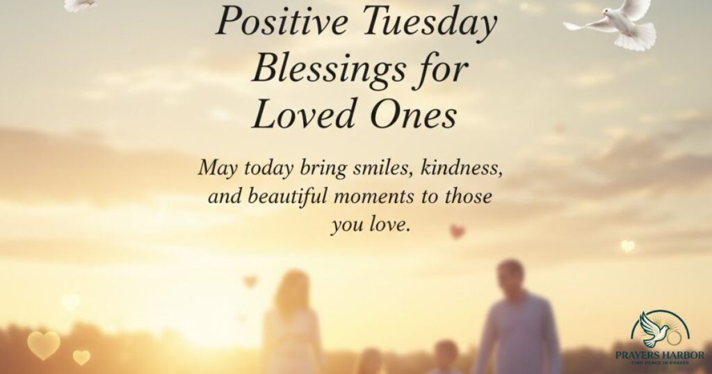 Positive Tuesday Blessings for Loved Ones