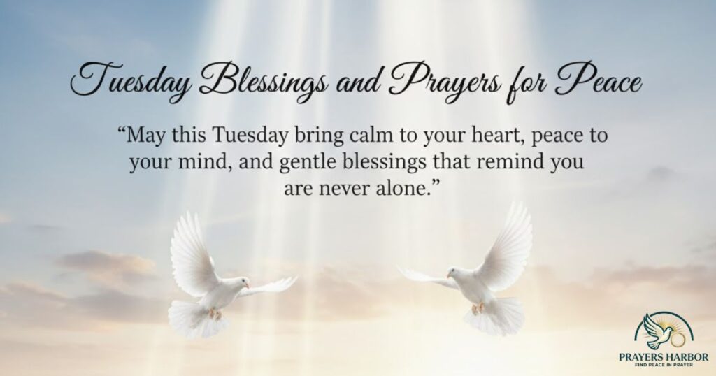 Tuesday Blessings and Prayers for Peace