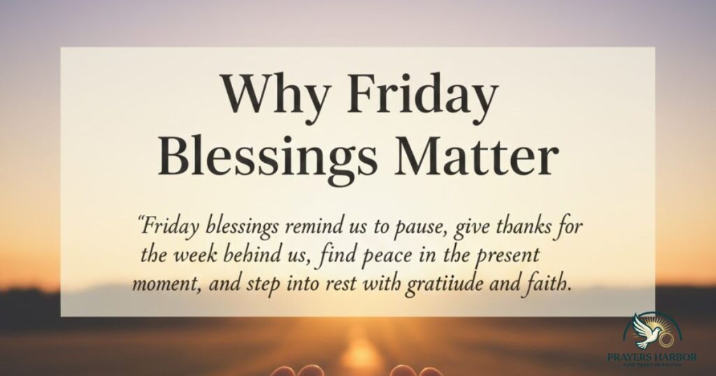 Why Friday Blessings Matter