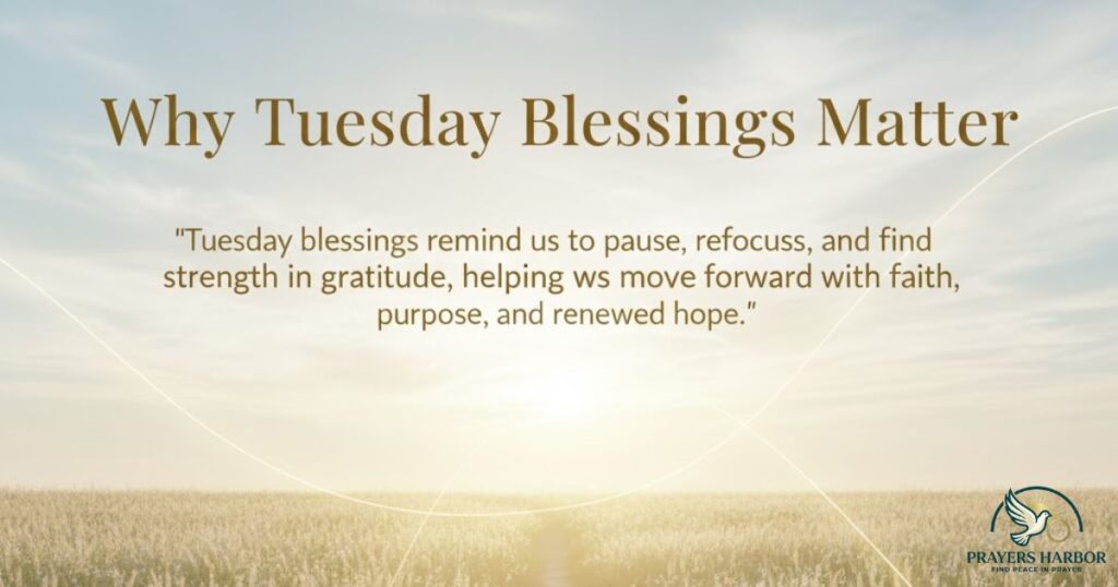 Why Tuesday Blessings Matter