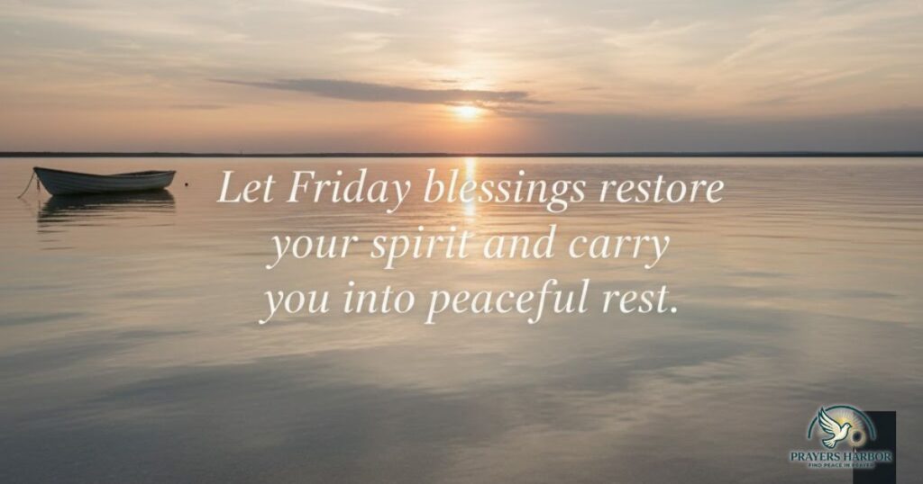 Conclusion: Let Friday Blessings and Prayers Restore You