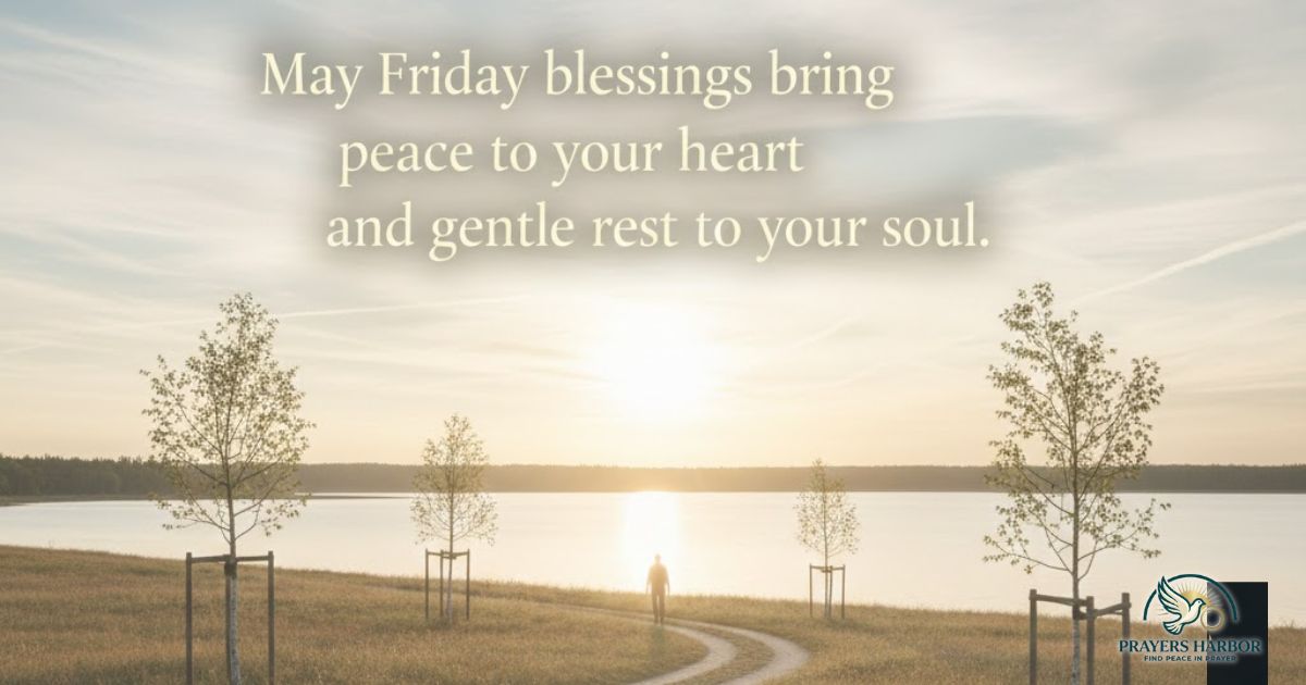 Friday Blessings and Prayers to End the Week With Peace
