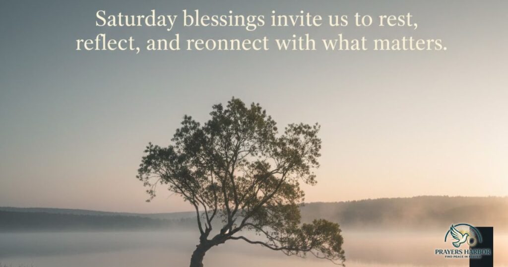 The Meaning Behind Saturday Blessings and Prayers