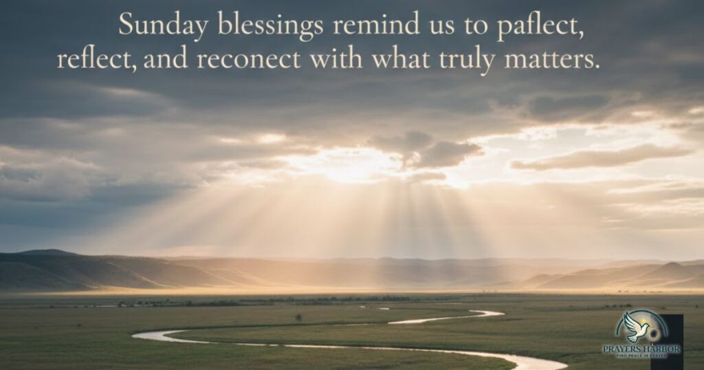 The Meaning Behind Sunday Blessings and Prayers