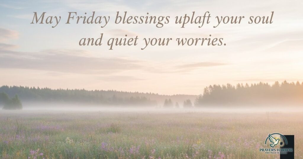 Uplifting Friday Blessings Quotes for the Soul