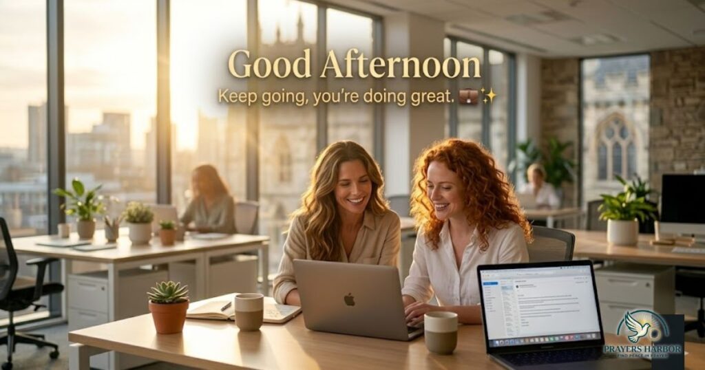 Encouraging Good Afternoon Wishes for Colleagues