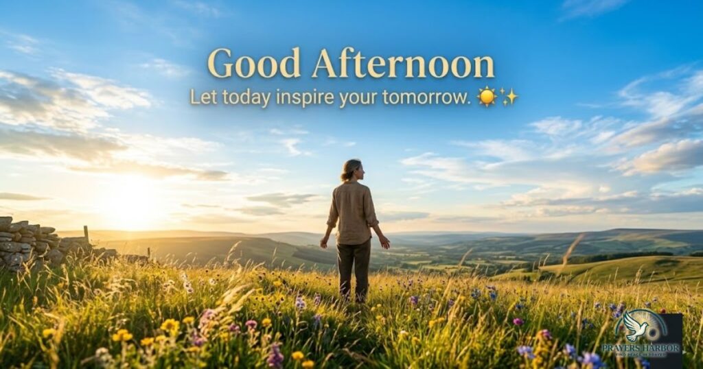 Inspirational Good Afternoon Quotes